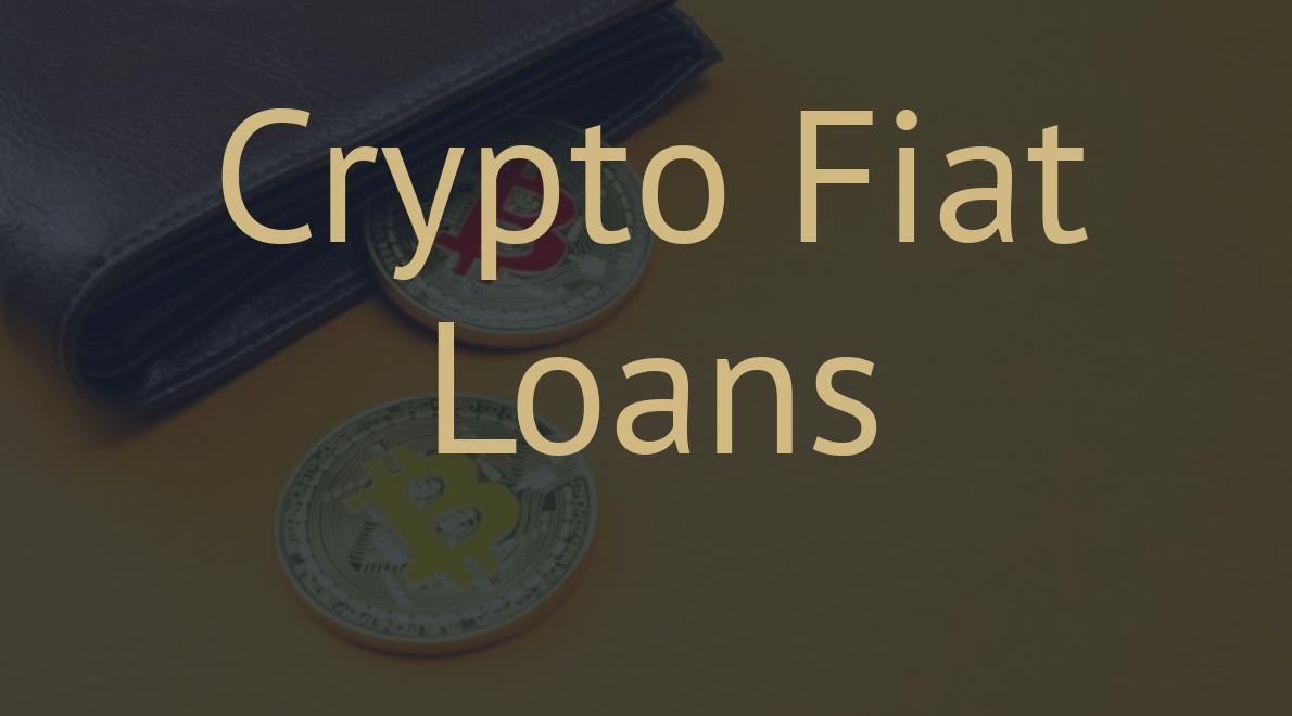 Crypto Fiat Loans