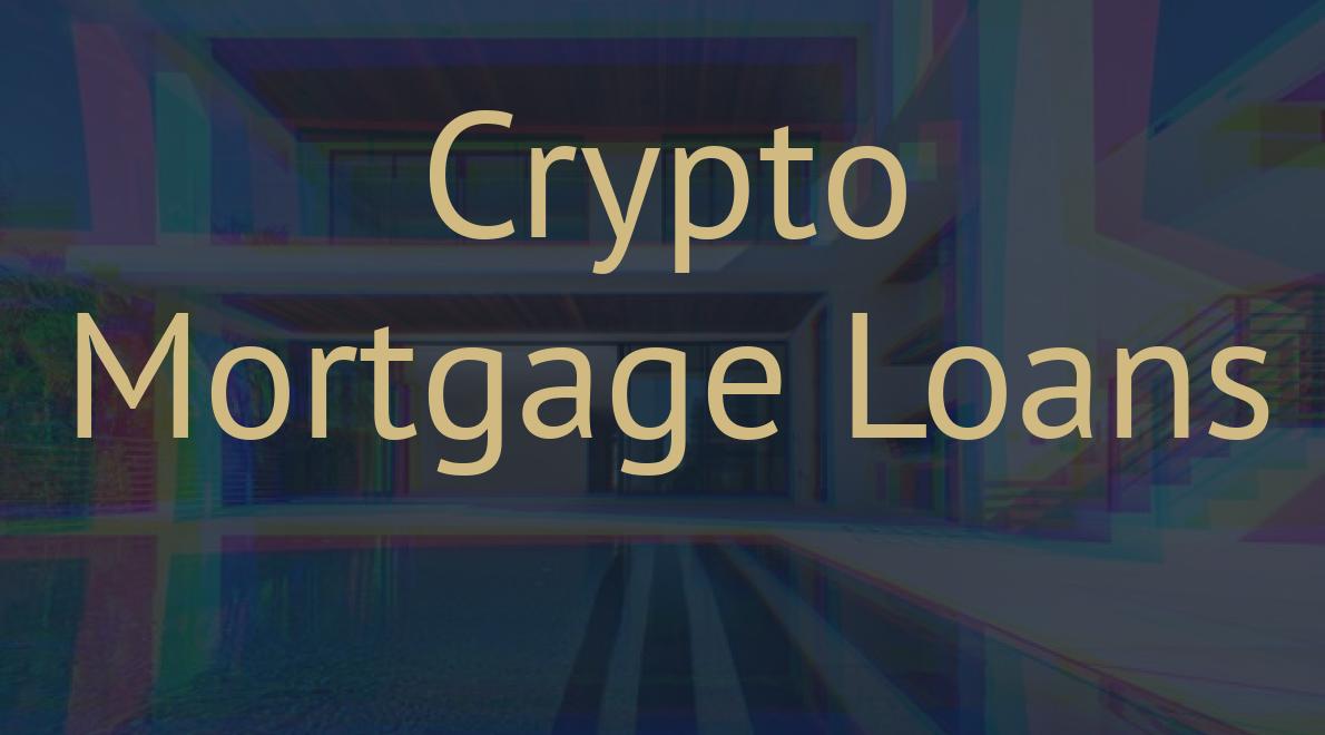 Crypto Mortgage Loans