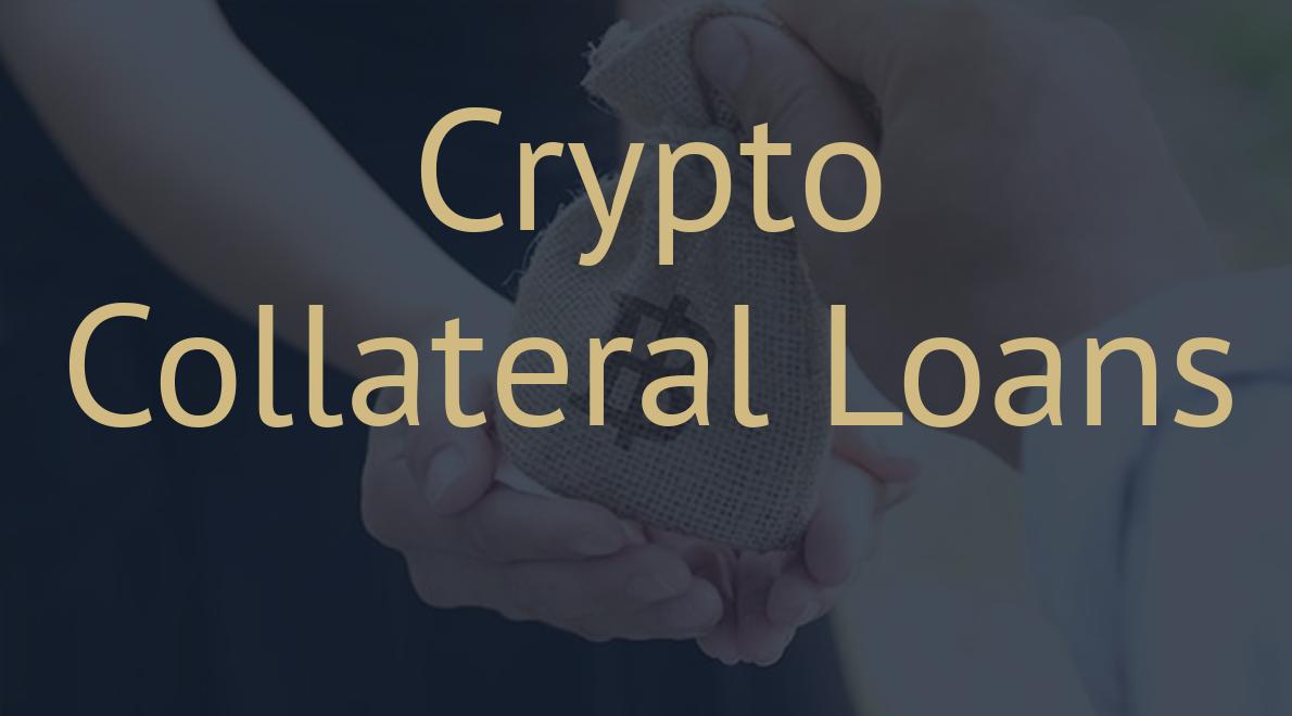 Crypto Collateral Loans