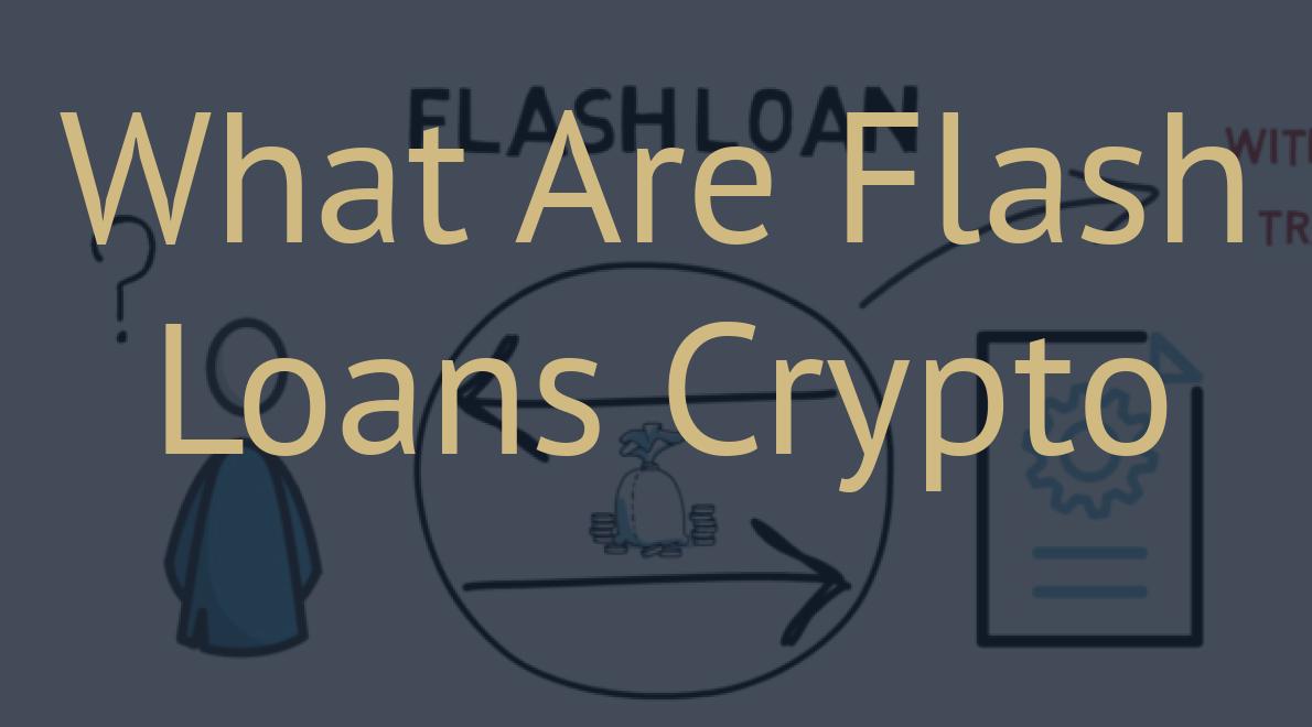What Are Flash Loans Crypto