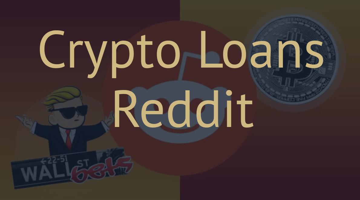 Crypto Loans Reddit