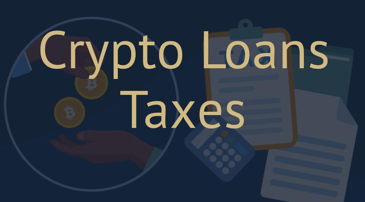 Crypto Loans Taxes