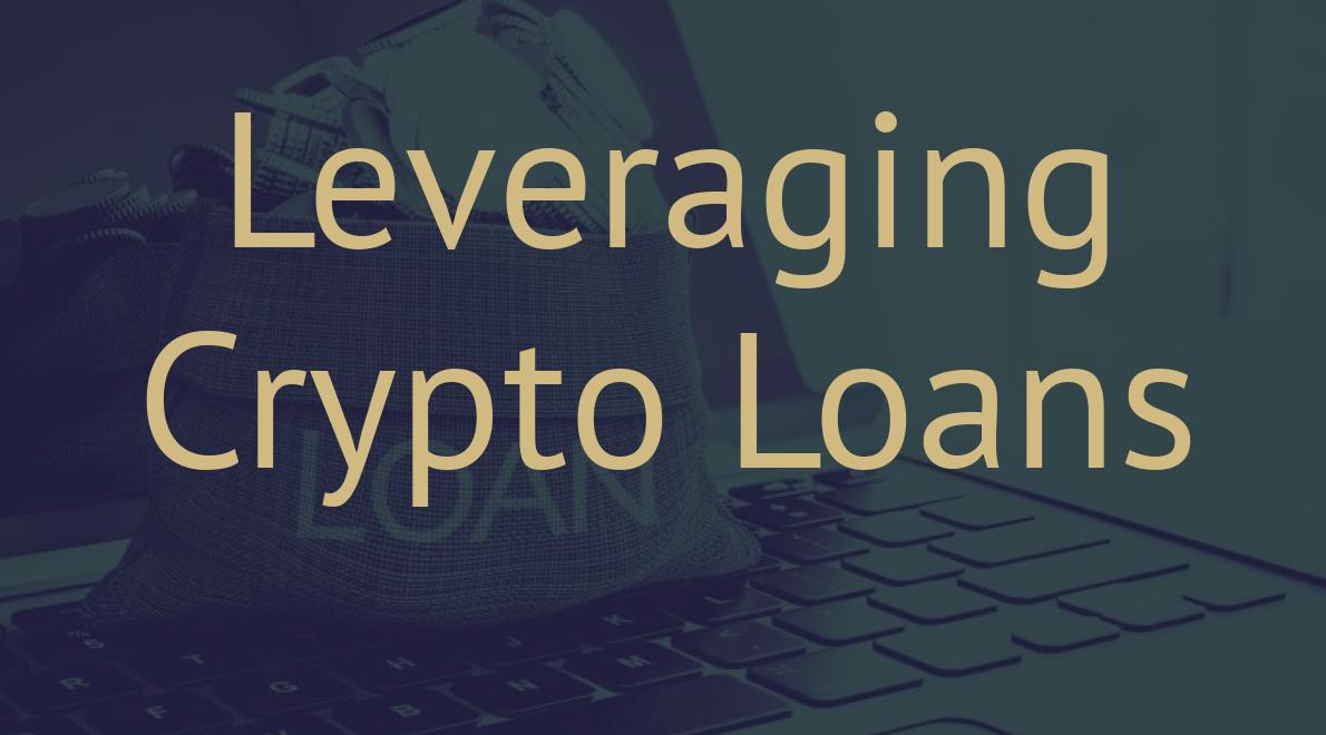 Leveraging Crypto Loans