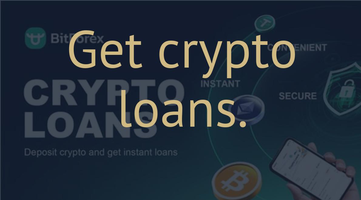 Get crypto loans.