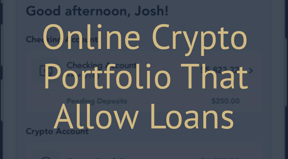 Online Crypto Portfolio That Allow Loans