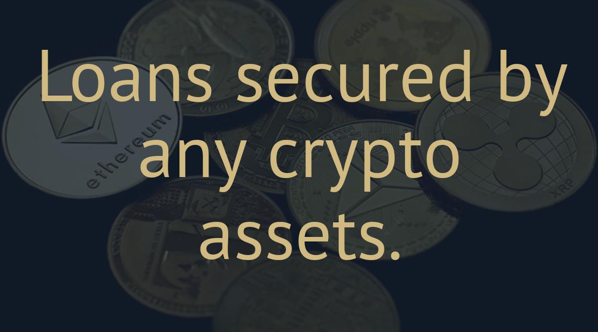 Loans secured by any crypto assets.