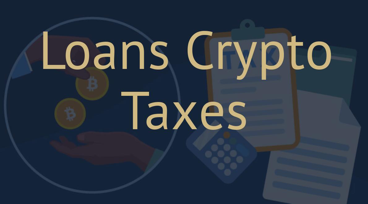Loans Crypto Taxes