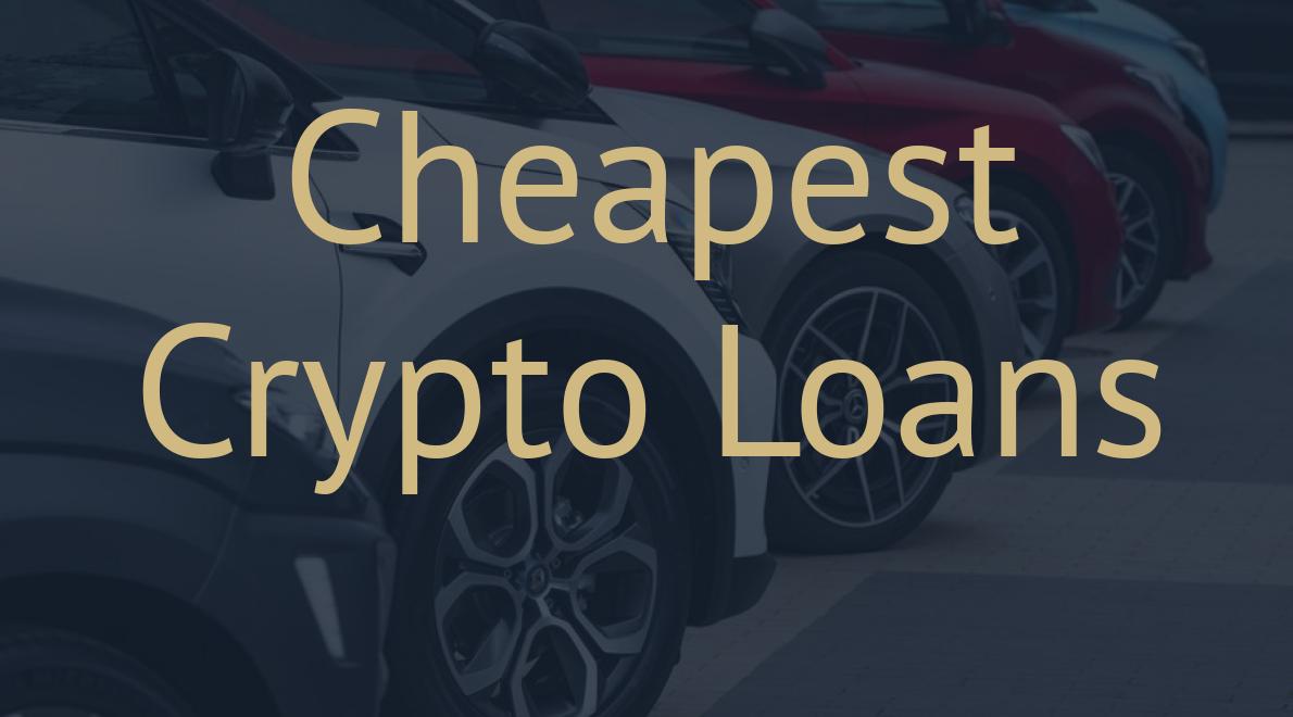 Cheapest Crypto Loans