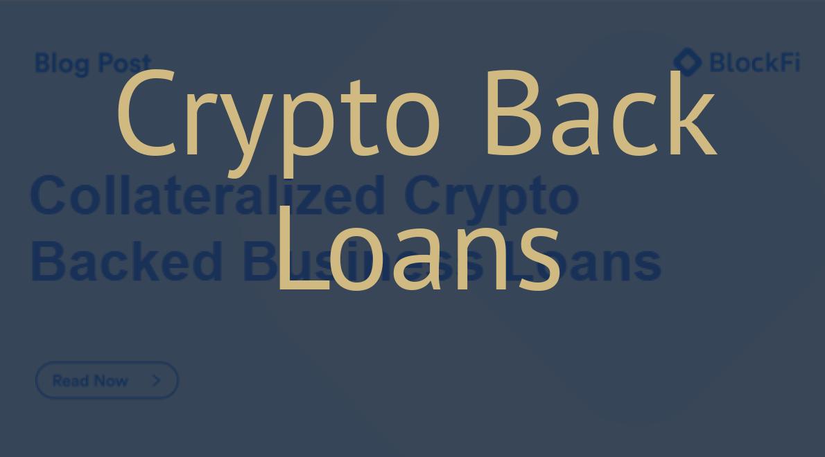 Crypto Back Loans