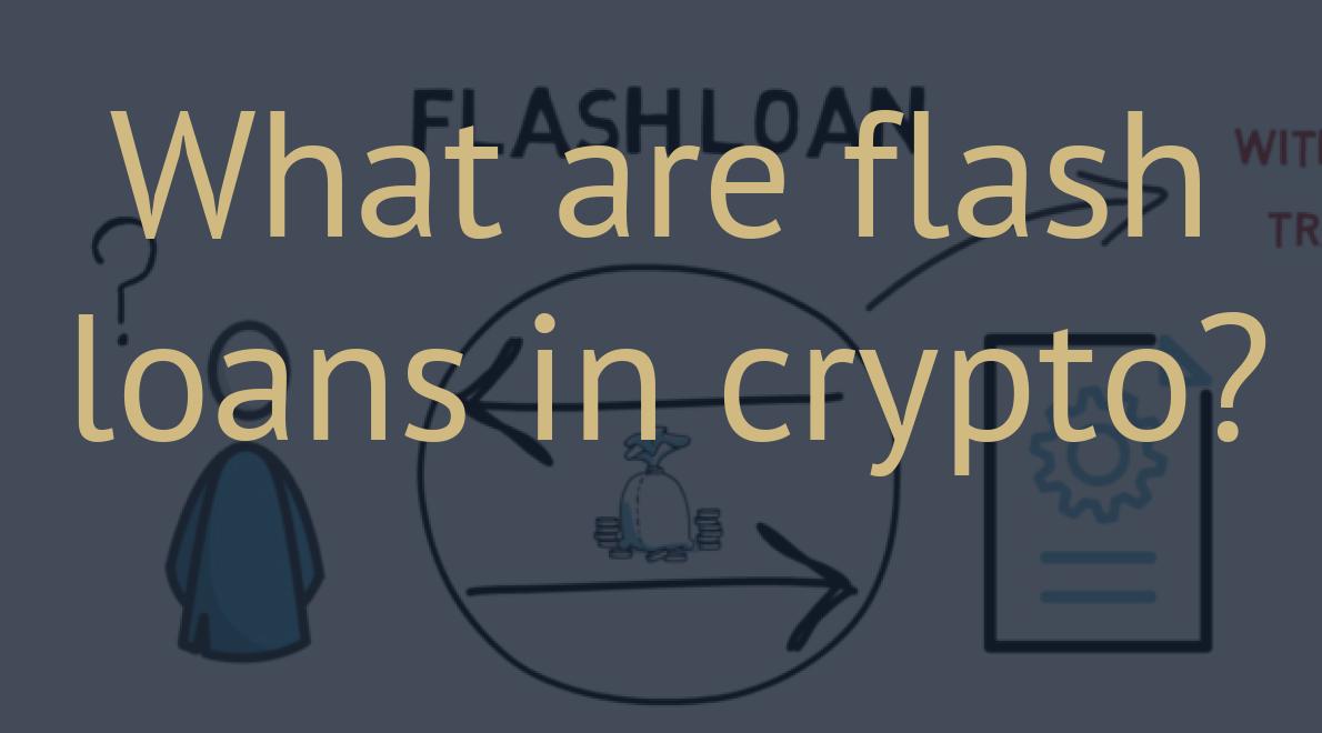 What are flash loans in crypto?
