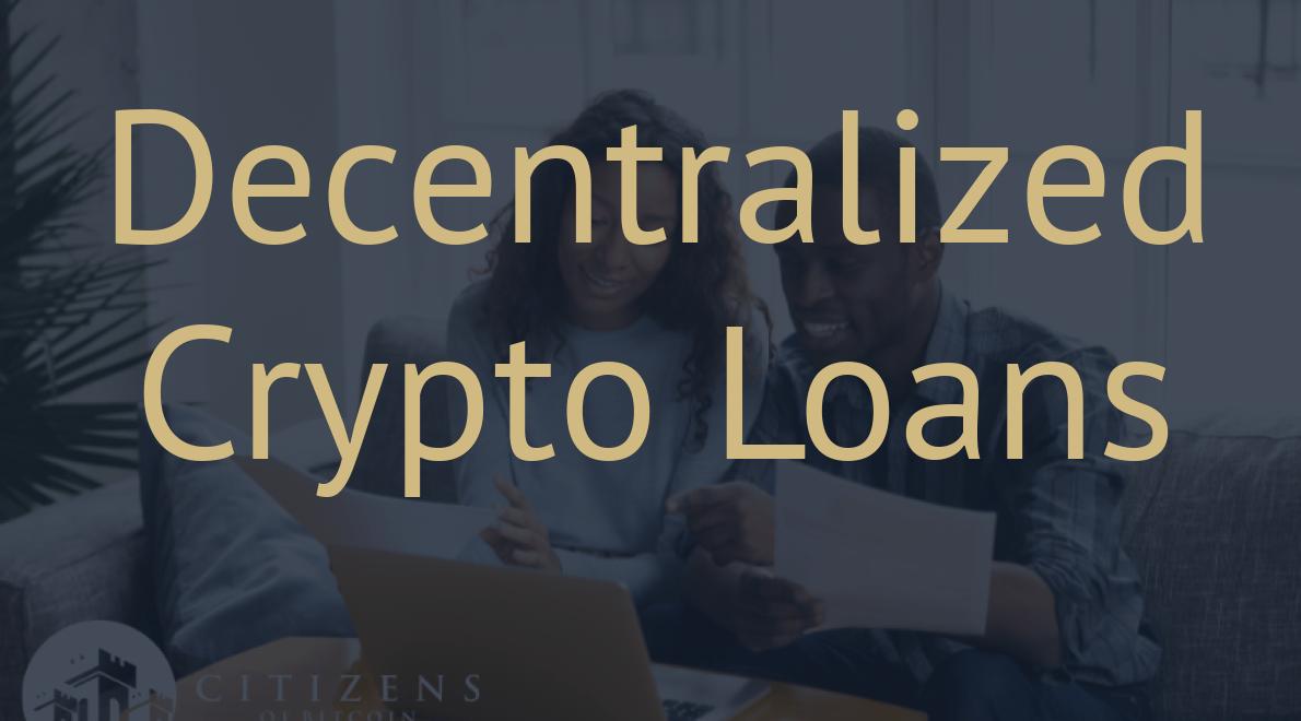 Decentralized Crypto Loans