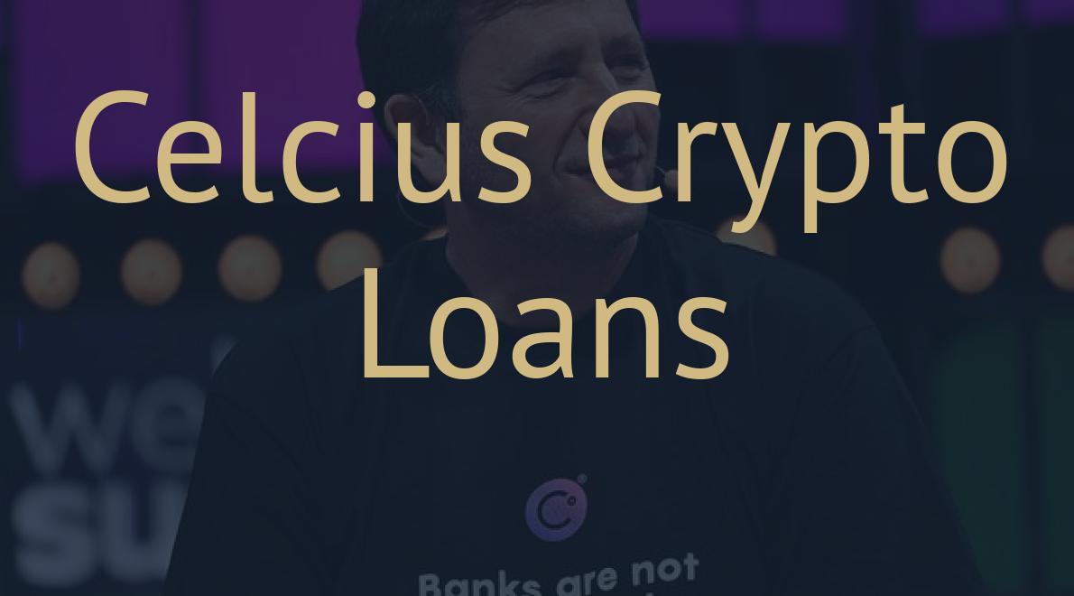 Celcius Crypto Loans