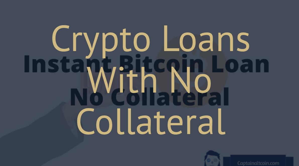 Crypto Loans With No Collateral