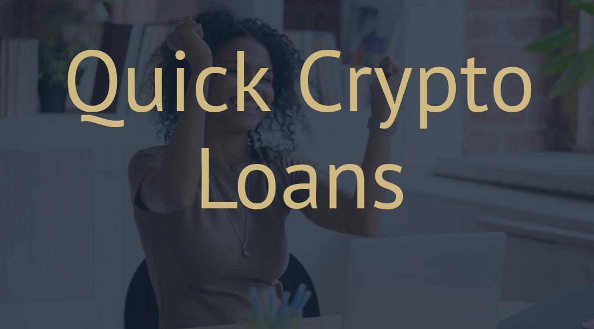 Quick Crypto Loans