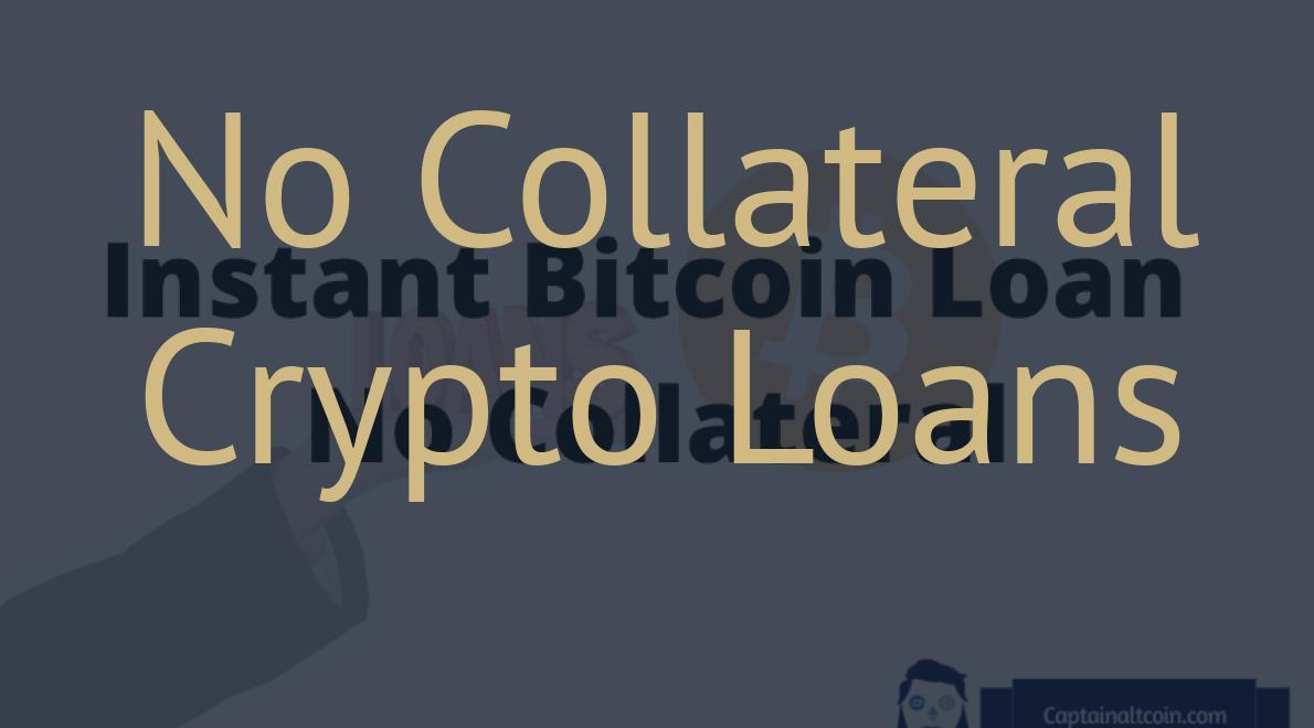 No Collateral Crypto Loans