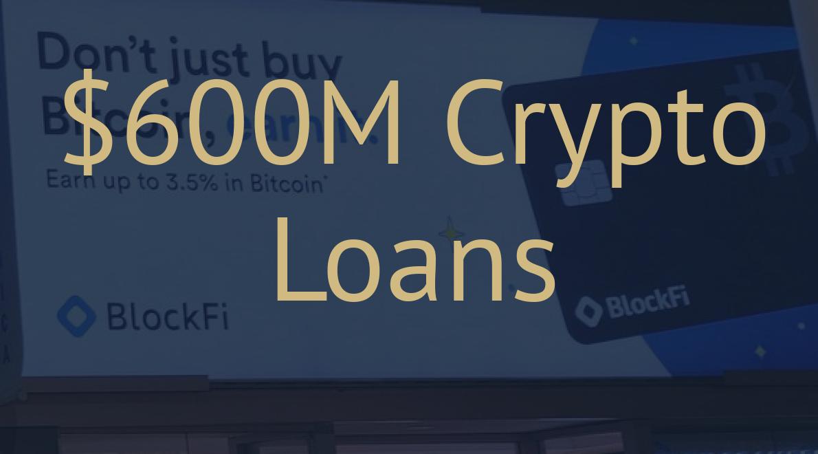$600M Crypto Loans