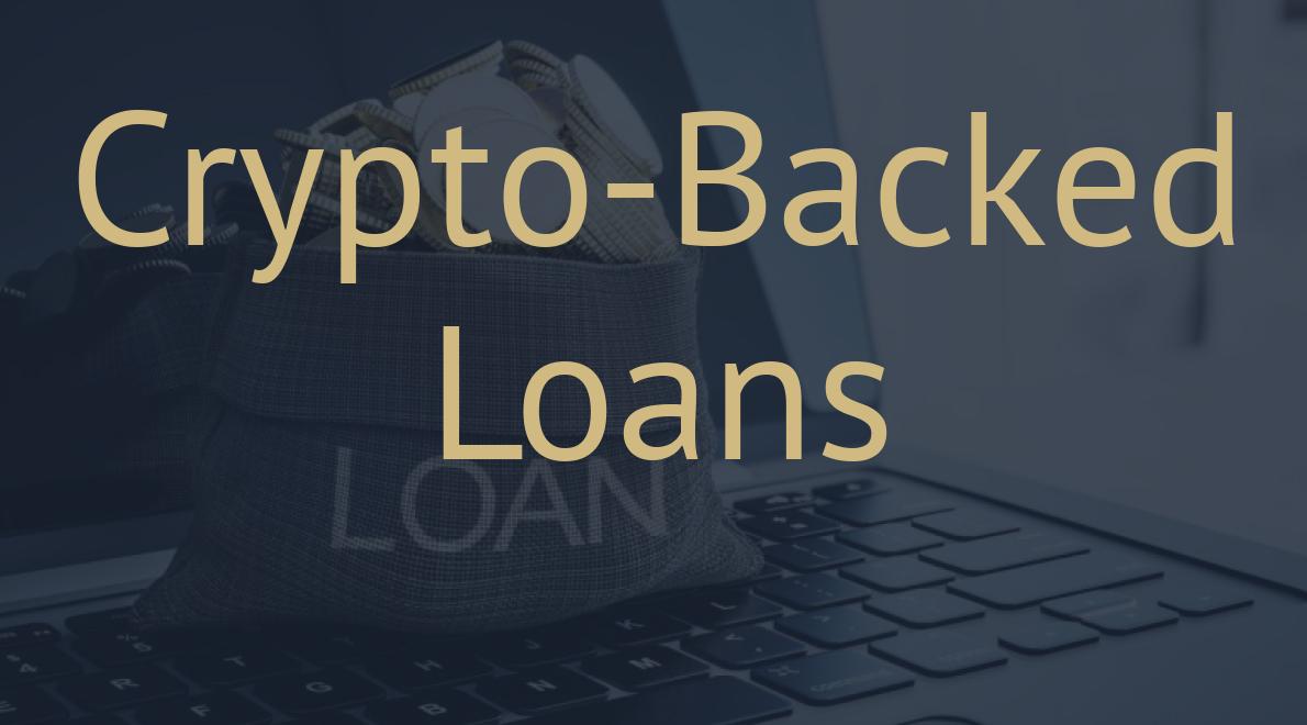 Crypto-Backed Loans