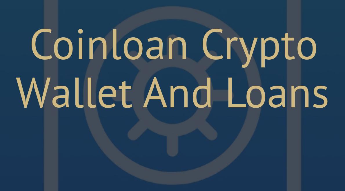 Coinloan Crypto Wallet And Loans