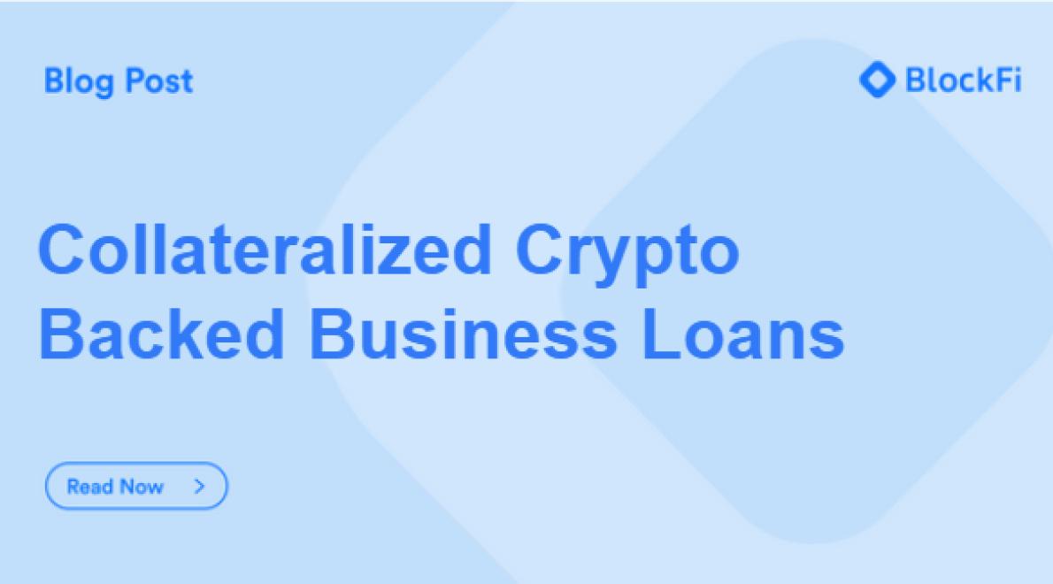 Collateralized Crypto Loans