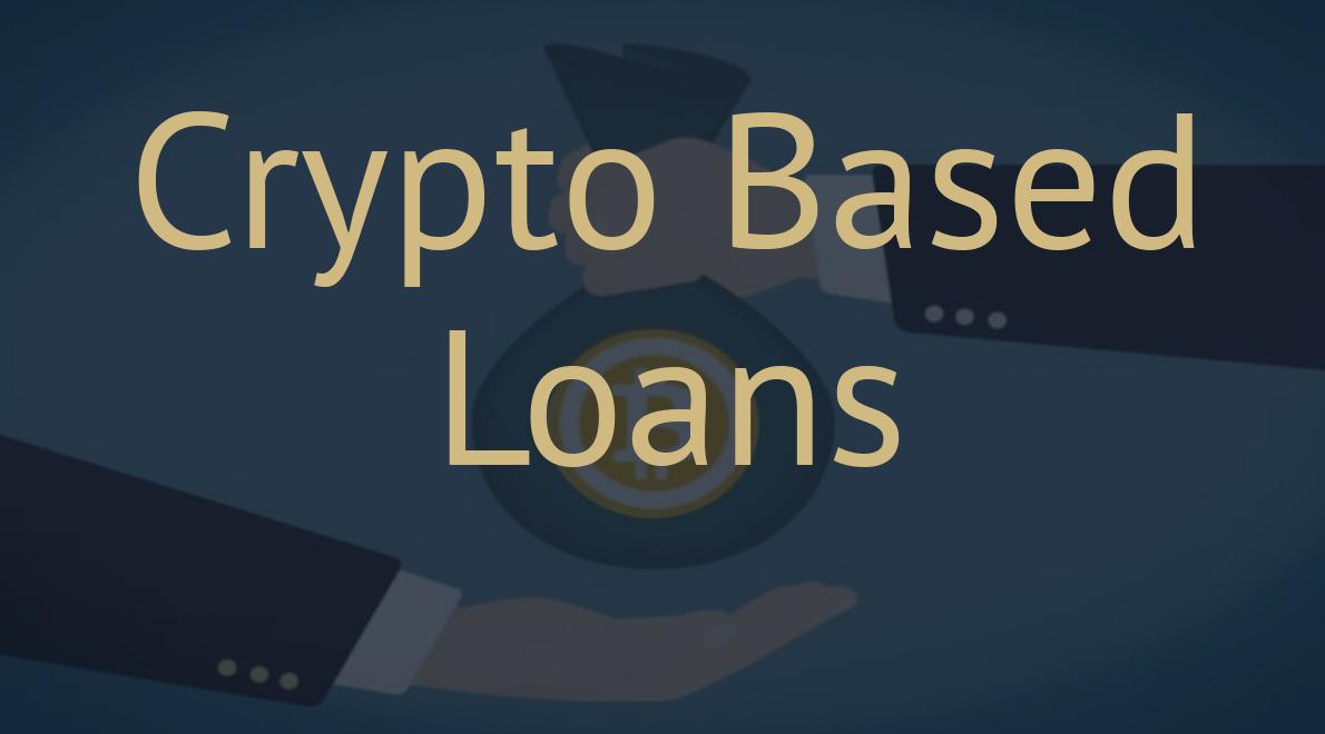 Crypto Based Loans