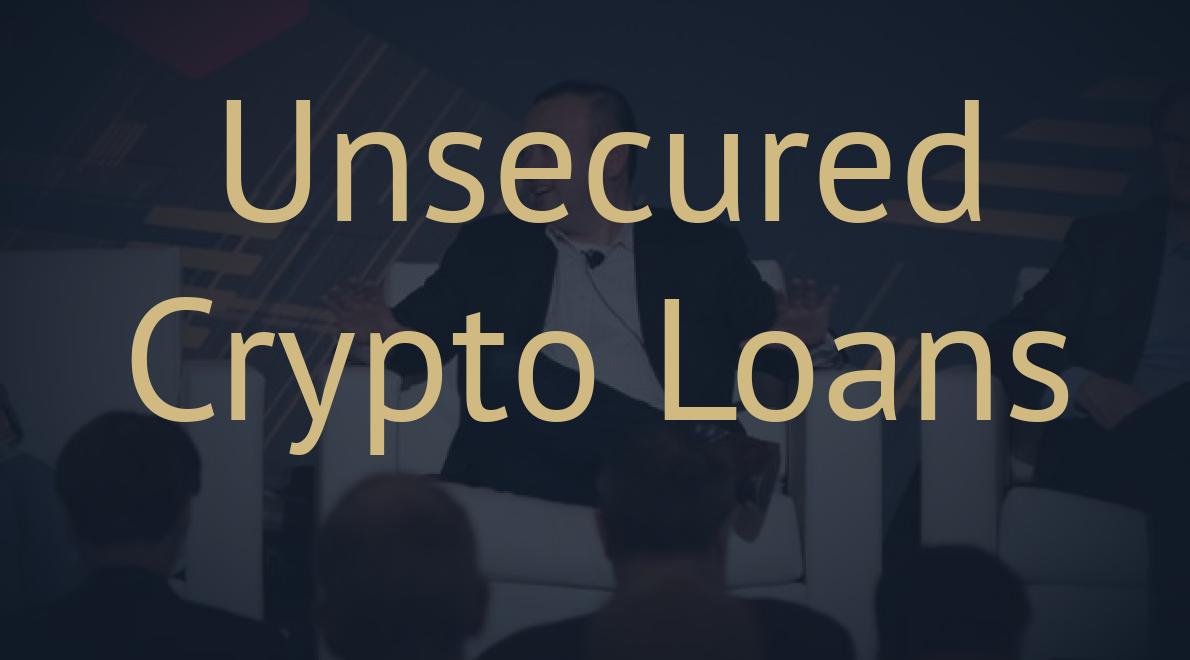 Unsecured Crypto Loans